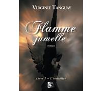 Flamme Jumelle, L'initiation Livre 1