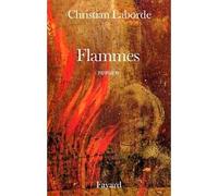 Flammes - Christian Laborde - Fayard - broché - Roman