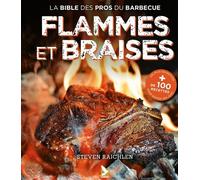Flammes et braises La bible des pros du barbecue - Steven Raichlen - Gerfaut Eds Du - relié - Beau livre