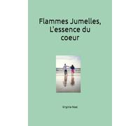 Flammes Jumelles, l'Essence du Coeur