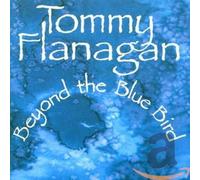 Tommy Flanagan – Beyond the Blue Bird – Import – Timeless