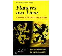 Flandres Aux Lions - L'inutile Guerre Des Belges