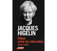 Flaner entre les intervalles Textes inédits - Jacques Higelin - Pauvert - broché - Roman