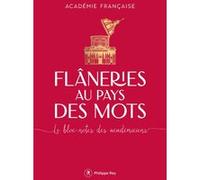 Flâneries au pays des mots - Le bloc-notes des académiciens Académie Française (Auteur)