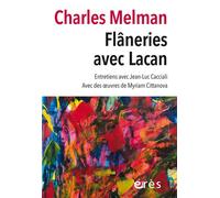 Flâneries avec Lacan Dans l'atmosphère polluée des esprits et de la ville - Charles Melman - Eres - broché - Etude