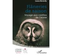 Laura Reverdy – Flâneries de saison: Voyage aux confins de l’Aisne – Roman – Broché