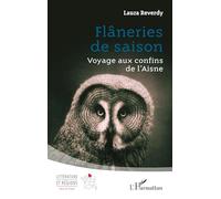 Flâneries de saison: Voyage aux confins de l’Aisne