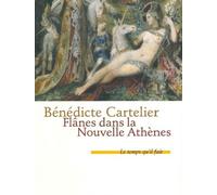 Flânes dans la Nouvelle Athènes - Bénédicte Cartelier - Le Temps Qu'il Fait - broché - Roman