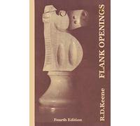 Flank Openings: A Study of Reti's Opening, the Catalan, English and King's Indian Attack Complex: Fourth Edition