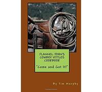 Flannel John's Cowboy Vittles Cookbook (Cookbooks For Guys)
