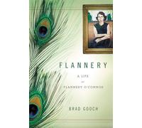 Flannery: A Life of Flannery O'Connor