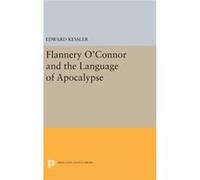 Flannery O Connor And The Language Of A Edward Kessler, (Auteur)