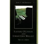 Flannery O'connor And Edward Lewis Wallant John V. Mcdermott (Auteur)