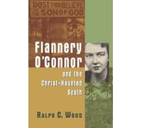 Flannery O'Connor and the Christ-Haunted South