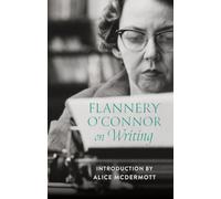 Flannery O'Connor on Writing
