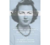 Flannery O'Connor's Radical Reality