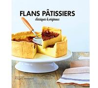 Flans pâtissiers classiques & originaux