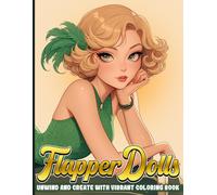 Flapper Dolls Coloring Book: Iconic Style of the Jazz Age Coloring Pages with Chic Illustrations For Adults And Teens To Color Fun And Enjoy