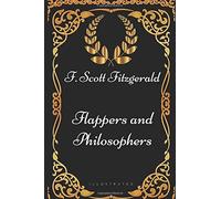 Flappers and Philosophers: By F. Scott Fitzgerald - Illustrated