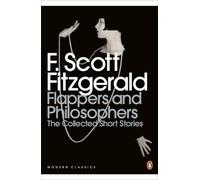 Flappers and Philosophers: The Collected Short Stories of F. Scott Fitzgerald