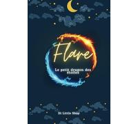 Flare Le petit dragon des étoiles: Un livre pour Enfants qui Raconte l'Importance de la Détermination et de la Confiance en Soi. Des Histoires au Coucher