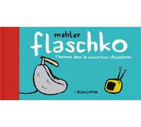Flaschko L’homme dans la couverture chauffante - Nicolas Mahler - L'association - relié - Bande dessinée
