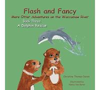Flash And Fancy More Otter Adventures On The Waccamaw River Book Three