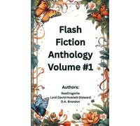 Flash Fiction Anthology Volume 1