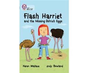 Flash Harriet and the Missing Ostrich Eggs Karen Wallace, Andy Rowlands (Auteur)