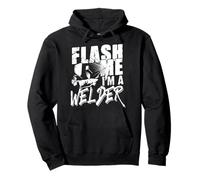 Flash Me I'm a Welder - Soudage drôle pour soudeurs Hommes Sweat à Capuche