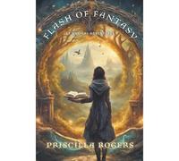 Flash Of Fantasy - 50 Magical Adventures