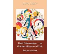 Flash Philosophique: Les Grandes Idées en un Éclair