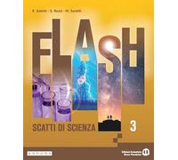 Flash. Scatti di scienza. Per la Scuola media. Con e-book. Con espansione online (Vol. 3)