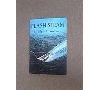 Flash Steam: Its Application in Model and Full Size Practice