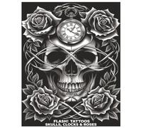 FLASH! Tattoo Designs: Skulls, Clocks, and Roses: Black and Grey Ink - Adult Coloring Book of Intricate Tattoo Flash Art