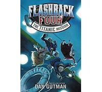 Flashback Four #2: The Titanic Mission