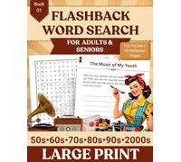 FLASHBACK Large Print Word Search for Seniors: The Ultimate 50s, 60s, 70, 80, 90s and 2000s Nostalgic Word Search Puzzles for Sparking Memories and Staying Sharp for Adults and Seniors