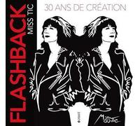 Flashback Miss Tic: 30 ans de création