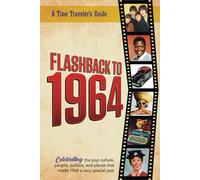 Flashback To 1964 - Celebrating The Pop Culture, People, Politics, And Places.