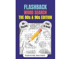 Flashback Word Search The 80s & 90s Edition: 50+ Easy to Read Puzzles for Kids Teens & Adults: 6x9 inches | 110 pages | Great gift idea for birthdays, holidays, retro lovers, and puzzle fans.
