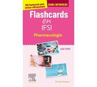 Flashcards en IFSI. Pharmacologie 210 Flashcards pour réviser efficacement - Julie Violet - Elsevier Masson - broché - Scolaire / Universitaire