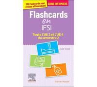 Flashcards IFSI. Toute l'UE 2 et l'UE 4 du semestre 2: Entrainement intensif