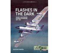 Flashes in the Dark Volume 3: USAF Nuclear Espionage in Argentina, 1967-1974