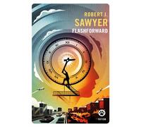 Flashforward - Robert J. Sawyer - Gallmeister - Poche - Roman
