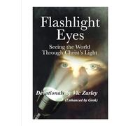 Flashlight Eyes: Seeing the World Through Christ's Eyes
