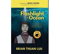 Flashlight in the Ocean: The Inspirational Story of a Young Boy's Daring Escape from Saigon to Brave War, Worry, and Water for a New World