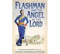 Flashman and the Angel of the Lord by George MacDonald Fraser Paperback Book Fraser, George MacDonal (Auteur)