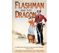 Flashman and the Dragon by George MacDonald Fraser Paperback Book Fraser, George MacDonal (Auteur)