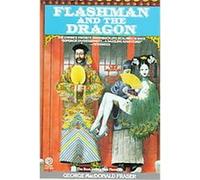 Flashman and the Dragon George MacDonald Fraser (Auteur)