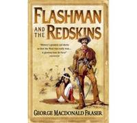 Flashman and the Redskins Fraser, George MacDonald (Auteur)